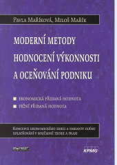 Maøík, M. - Maøíková, P.: Moderní metody hodnocení výkonnosti a oceòování podniku (EVA, MVA, CFROI), 2001