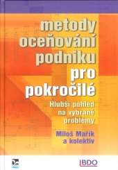 Maøík, M. a kol.: Metody oceòování podniku pro pokroèilé - hlubší pohled na vybrané problémy, 2011